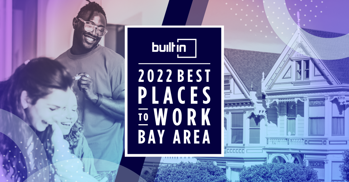 Built In San Francisco's Best Places to Work in San Francisco list ranks the startups and tech companies with the best employee benefits and salary in 2022. Did your company make the list?
